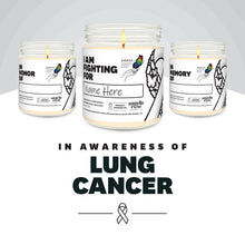 Load image into Gallery viewer, Lung Cancer Awareness soy candle in a 9 oz glass jar, in collaboration with GRACE, from Angela Rose Studios. Choose from three messages: &quot;I Am Fighting For,&quot; &quot;In Honor Of,&quot; or &quot;In Memory Of,&quot; and personalize it with the name of your loved one. Each candle supports cancer patients, with 100% of proceeds donated to Greater Richland Area Cancer Elimination, Inc.